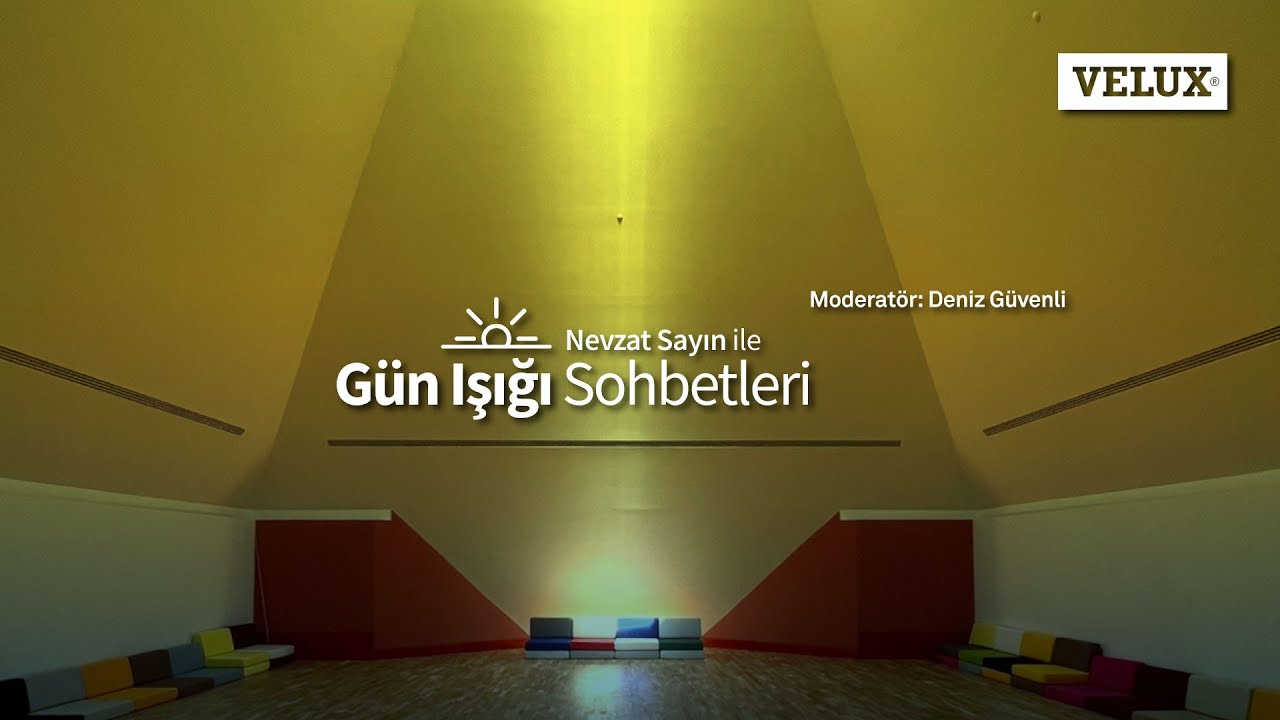 VELUX Gün Işığı Sohbetleri - Nevzat Sayın