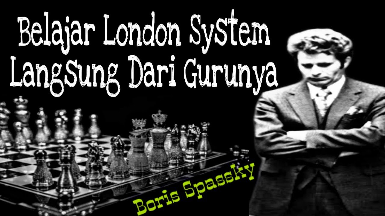 CARA MUDAH MEMPELAJARI LONDON SYSTEM❗Boris Spassky Berikan Pelajaran Untuk Pembukaan London System