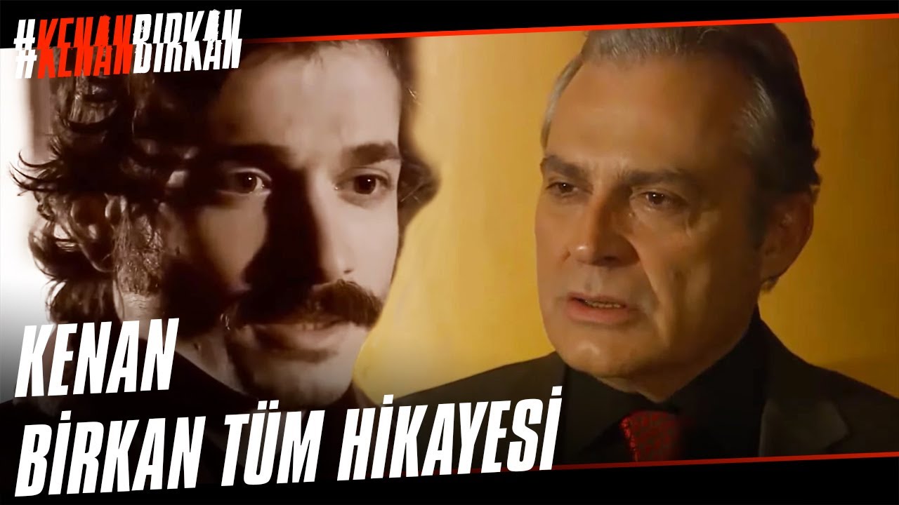 Kenan Birkan Tüm Hikayesi Tek Parça