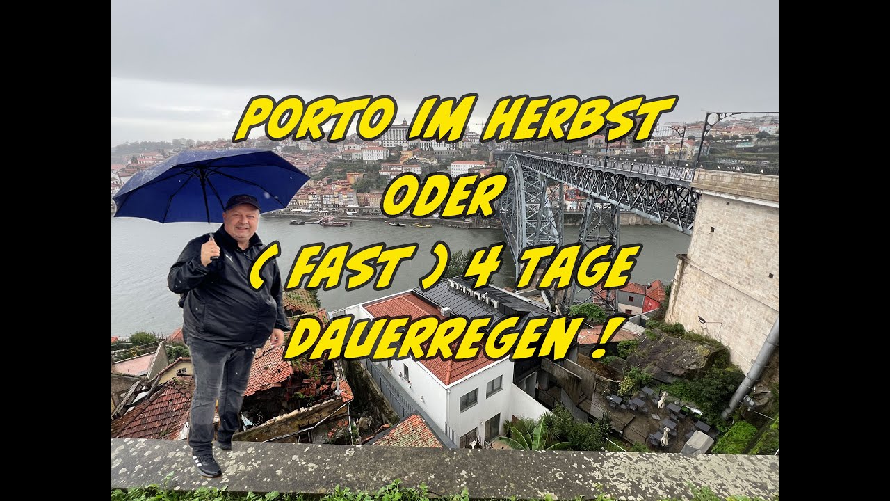 Porto bei (Fast) - Dauerregen erleben / Herbst 2025