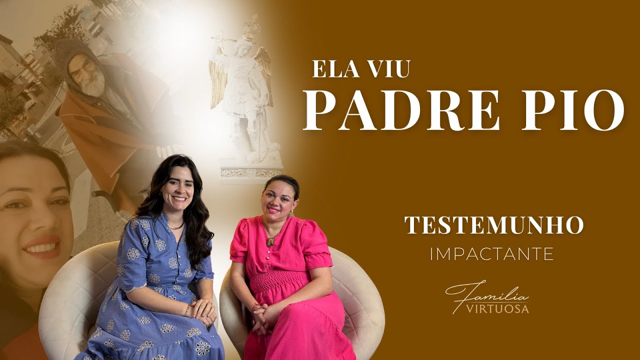 TESTEMUNHO IMPACTANTE - ELA VIU SANTO PADRE PIO