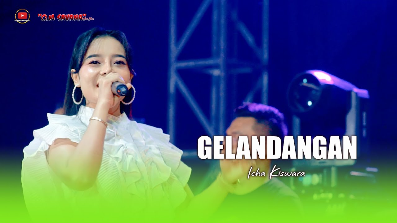 GELANDANGAN - ICHA KISWARA - OM SAVANA SAKJOSE