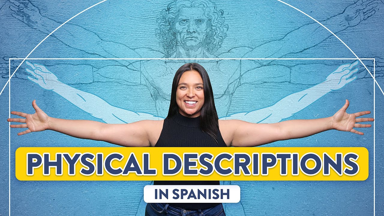 Physical Descriptions in Spanish: Basic Vocabulary To Know
