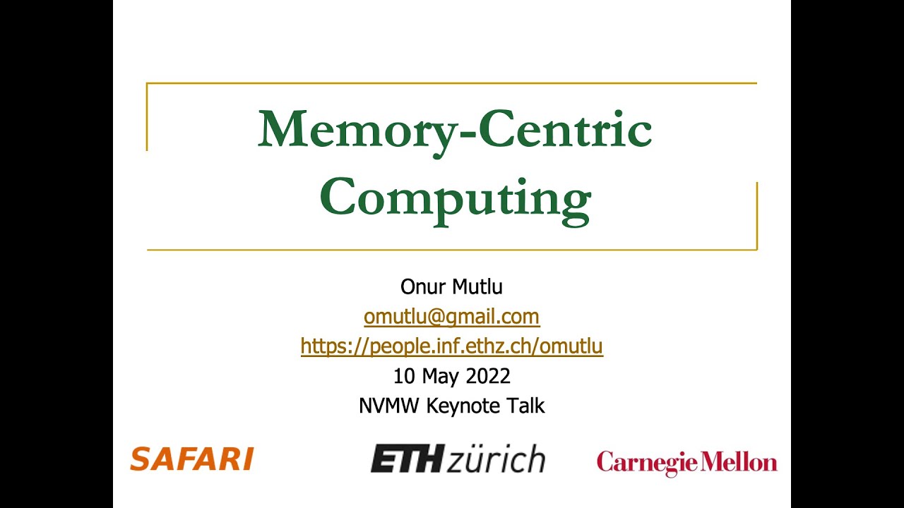 Memory-Centric Computing - Keynote Talk at 13th Non-Volatile Memories Workshop (NVMW), 10.05.2022