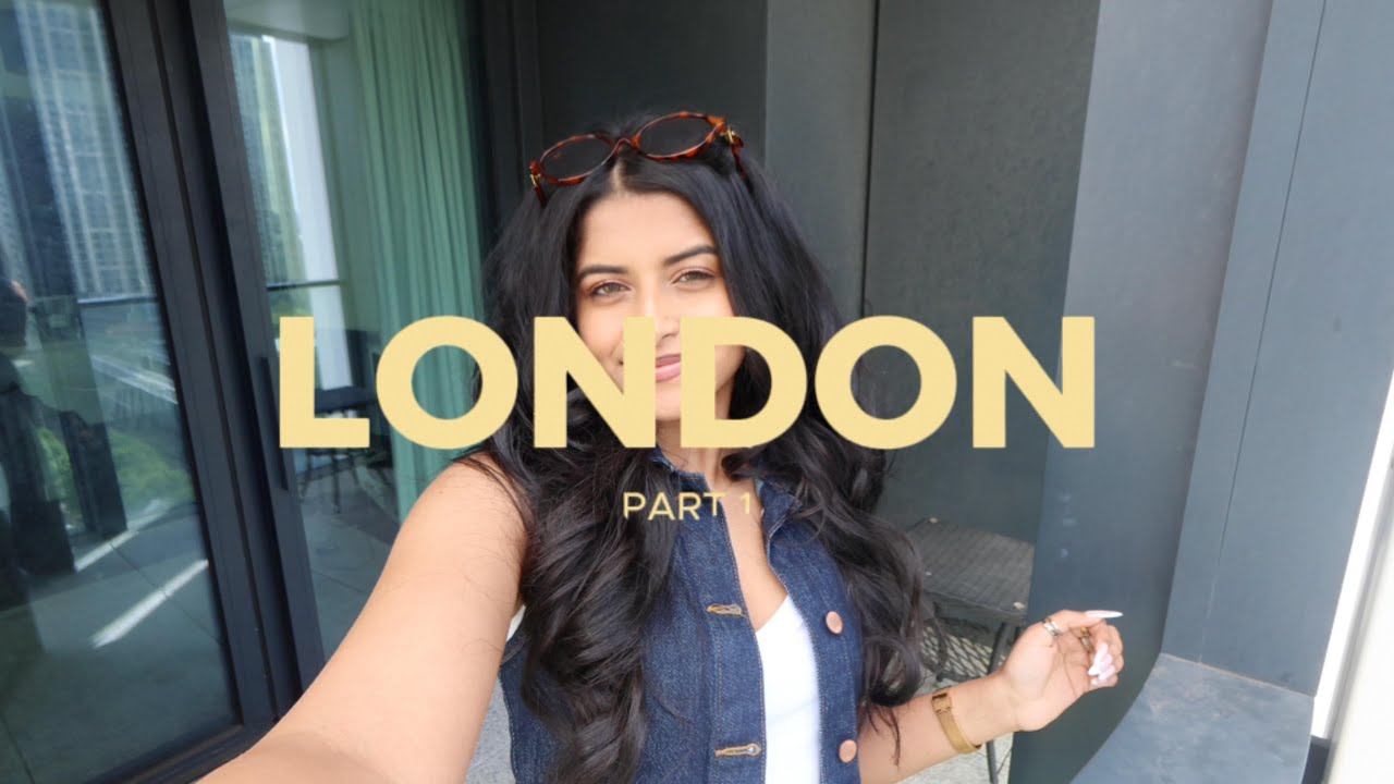 3 WEEKS IN LONDON | part 1
