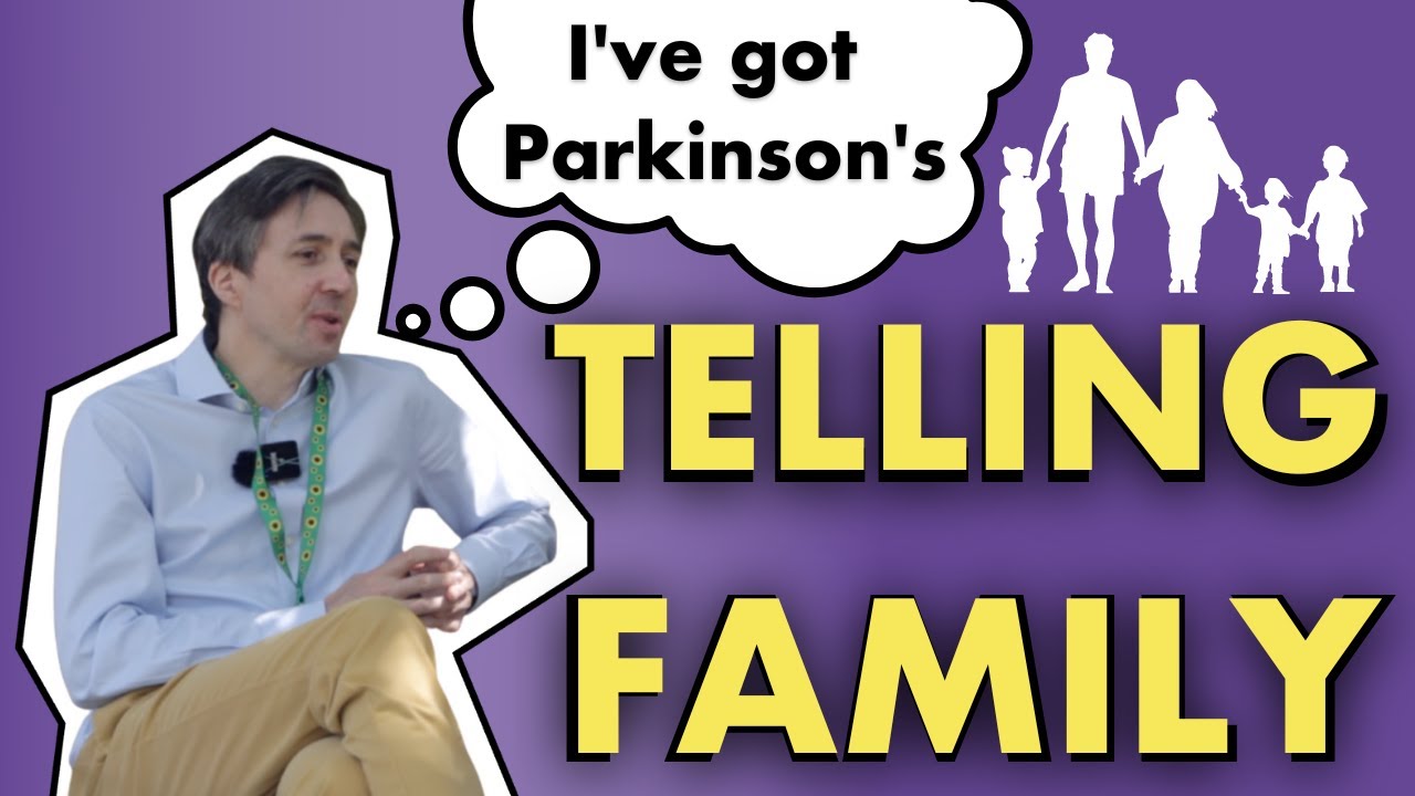 Should I Tell My Family I Have Parkinson’s Disease?