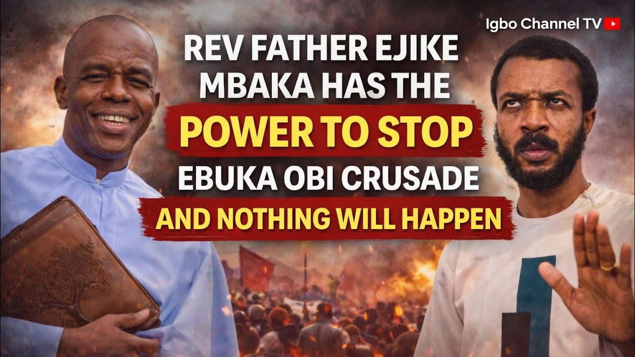 REV FATHER EJIKE MBAKA HAS THE POWER TO STOP EBUKA OBI ENUGU CRUSADE 2026 BUT...