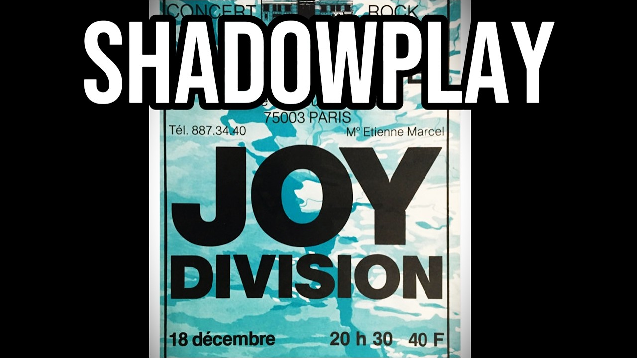 Shadowplay – Joy Division | Live in Paris 1979