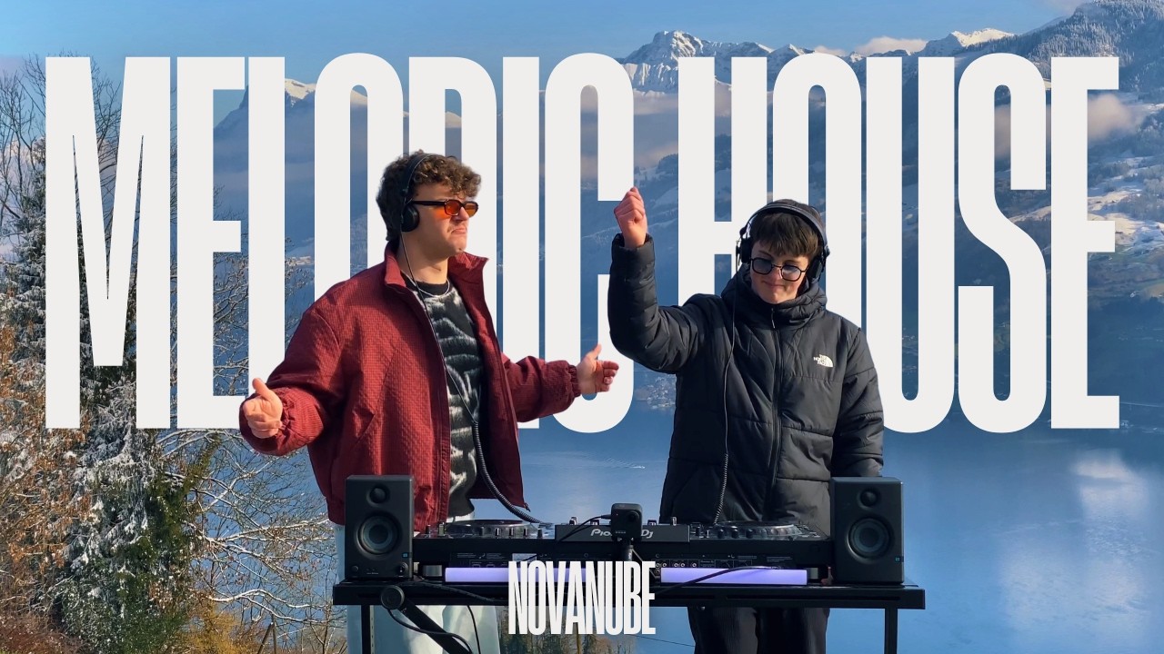 Melodic House Mix in the Swiss Alps - NovaNube