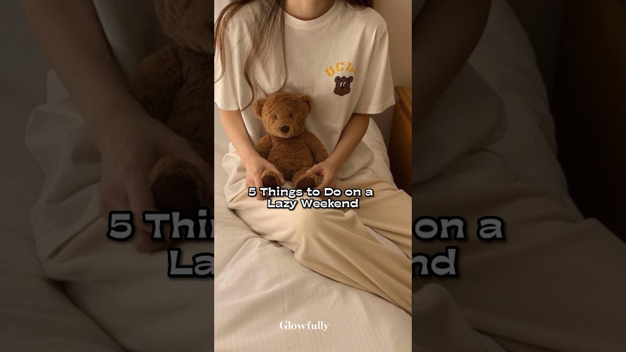 5 Things to Do on a Lazy Weekend ✨ 😞 #aesthetic #trending #sundayfunday #tips #viral #shorts