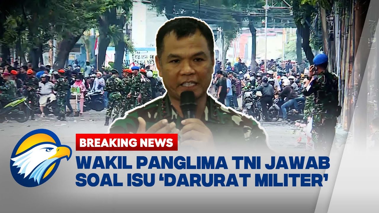 BREAKING NEWS -  Ada Isu 'Darurat Militer', Wakil Panglima TNI Menjawab