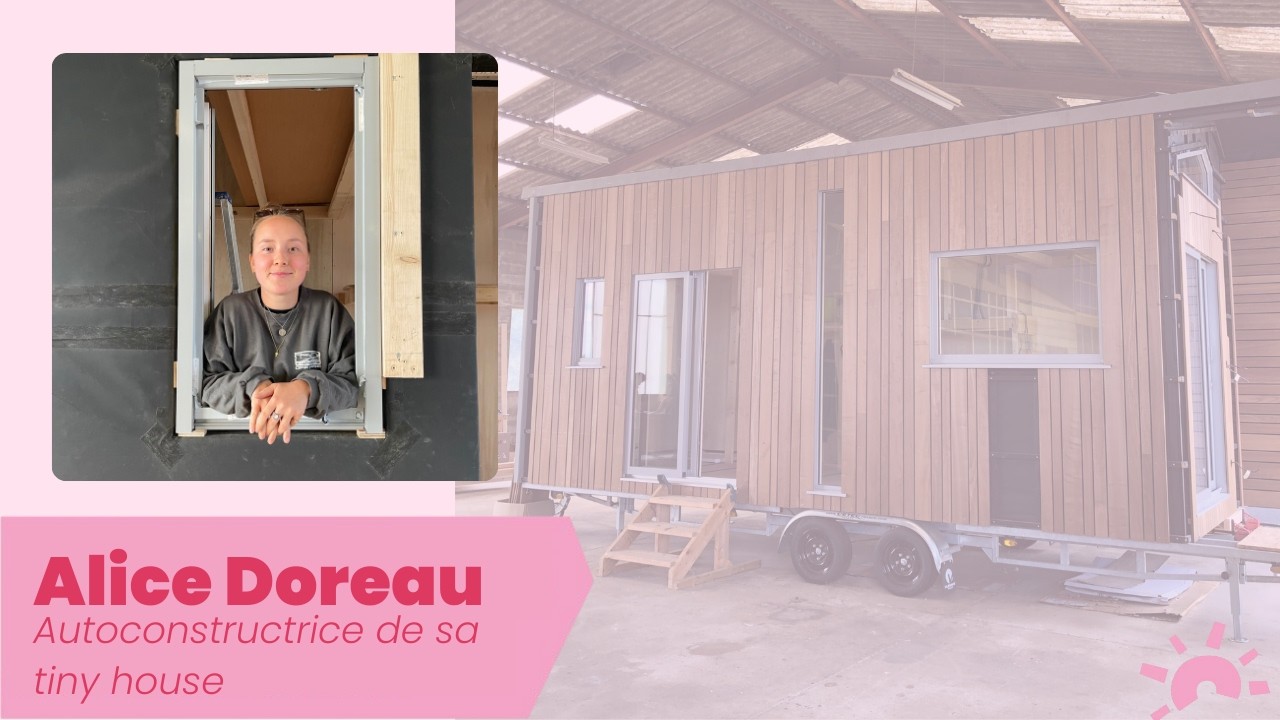 Auto-construire sa tiny house avec Alice Doreau