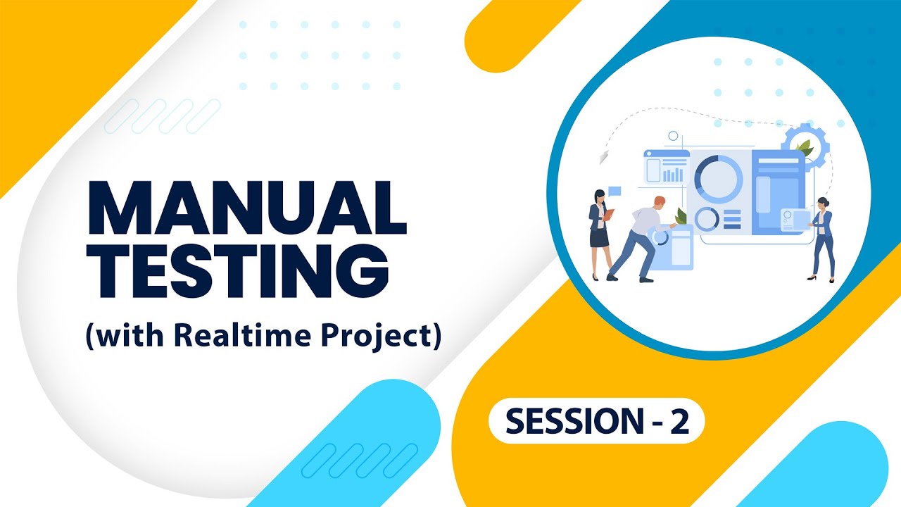 Manual Testing (with Realtime Project) | By Mr. Ashok Kumar (Session-2)
