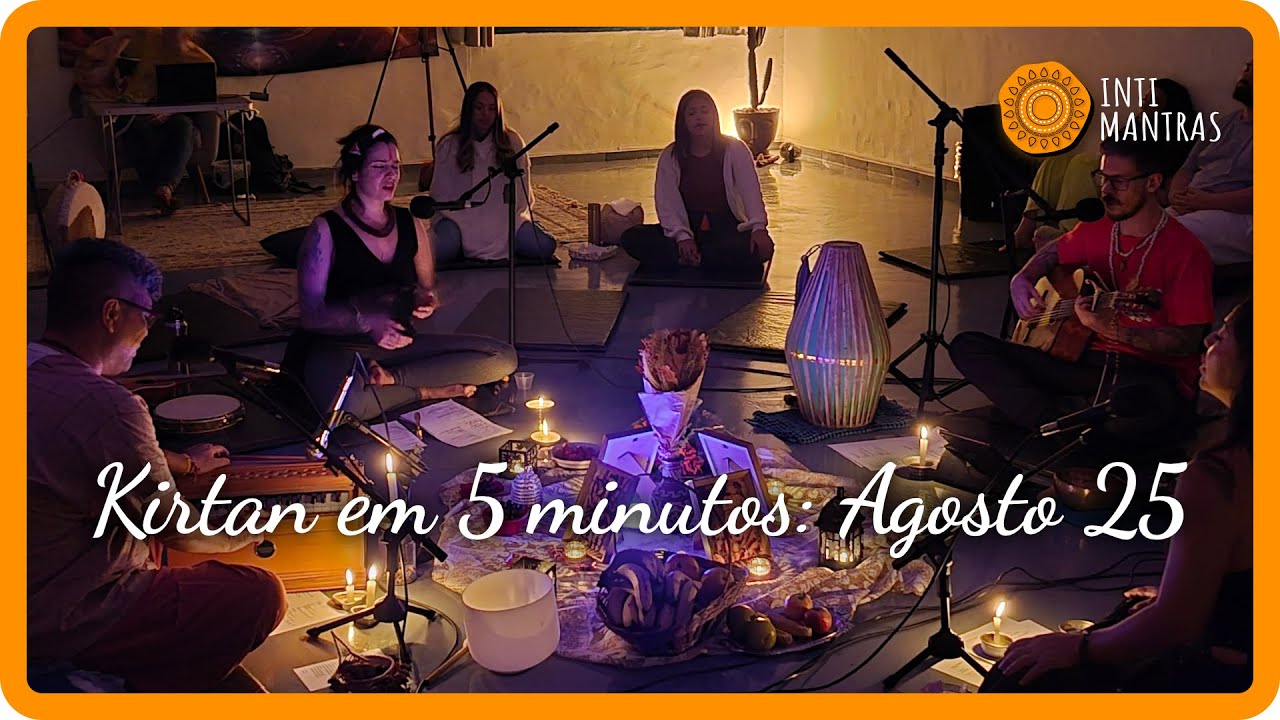 Resumo Kirtan de Ago25 | Inti Mantras