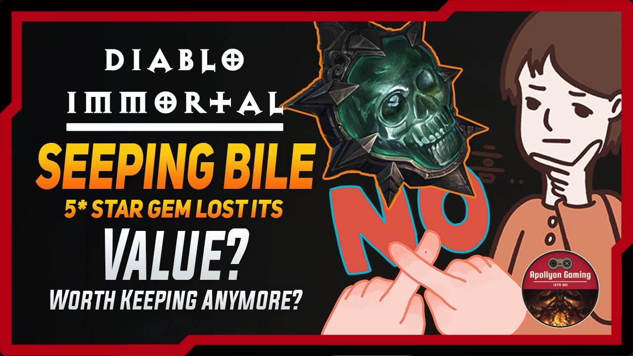 Did Seeping Bile - 5* Star Legendary Gem Lost Its Value? Worth Keeping Anymore? - Diablo Immortal