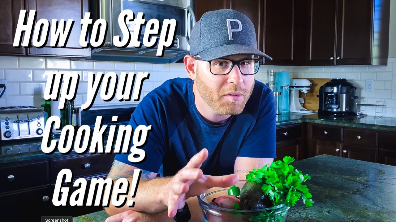 How to STEP UP your COOKING GAME!