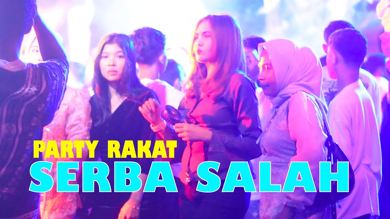 SERBA SALAH - LAGU JOGET TERBARU -  PARTY RAKAT - REMIX CANGKERZ DJOCKZ