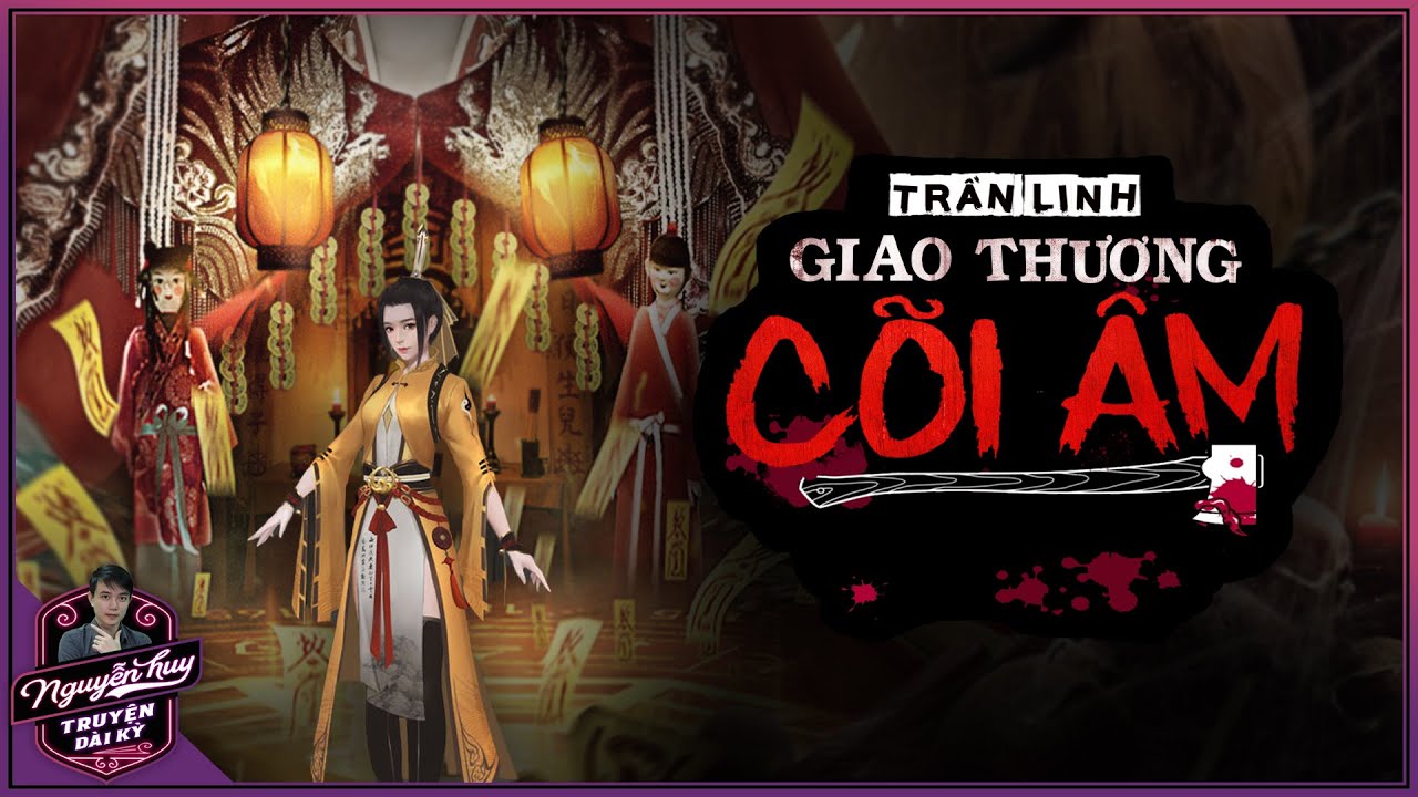 Truyện ma : GIAO THƯƠNG CÕI ÂM - Hành trình hành đạo trả nghiệp của nữ pháp sư trẻ | Tập 1/8