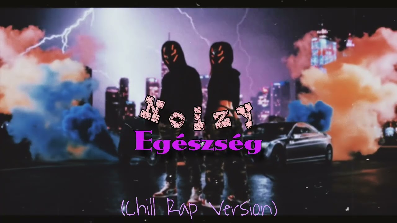 Noizy - Egészség (Chill Rap Version)