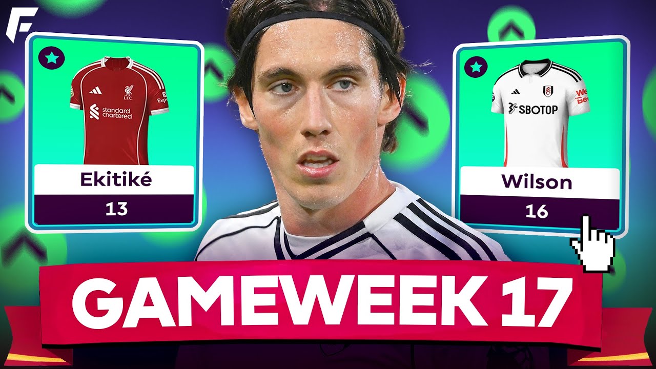 FPL GW17 TRANSFER PLANS ✅ TEAM SELECTION ✍️