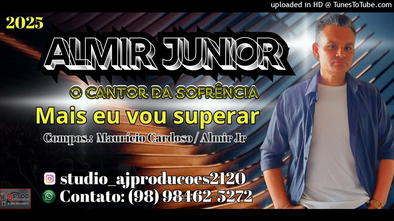 Almir Junior ( O Cantor da Sofr&ecirc;ncia ) - Mais eu vou superar