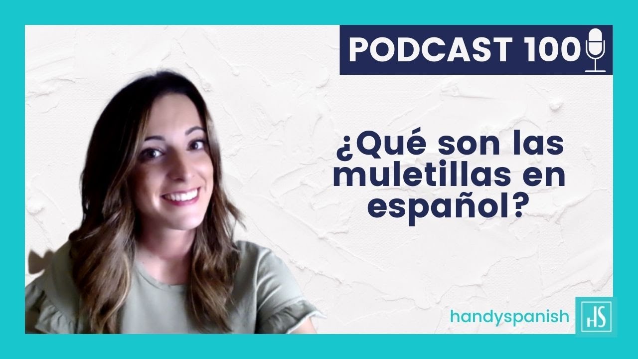 100. &iquest;Qu&eacute; son las MULETILLAS en ESPA&Ntilde;OL?