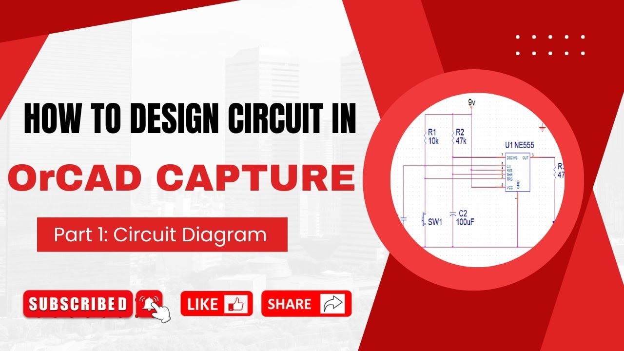 How To Design Circuit In OrCAD Capture Software