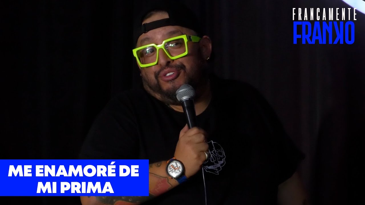 Me enamoré de mi prima - Francamente Franko