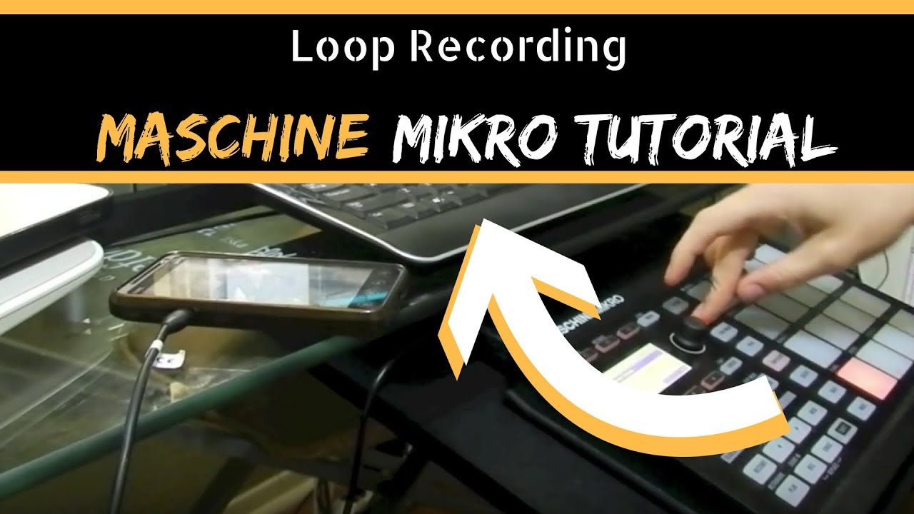 Maschine Mikro Tutorial - Loop Recording