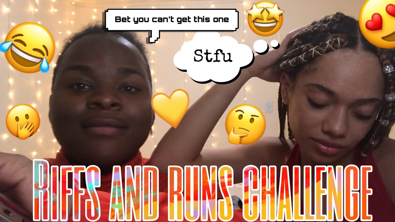 RIFFS AND RUNS CHALLENGE (with Chelsea)
