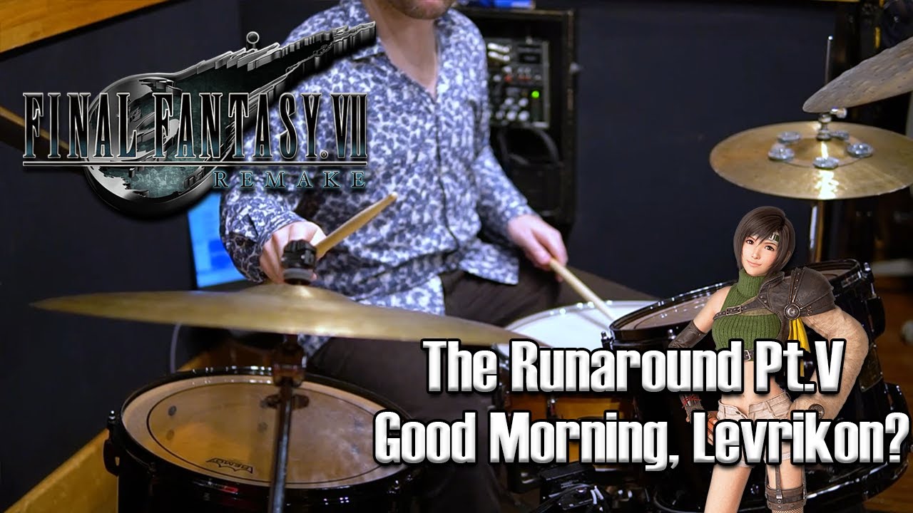 FF7 Remake Intermission — (Mix) The Runaround Pt.V / Good Morning, Levrikon?  (Drum Cover)