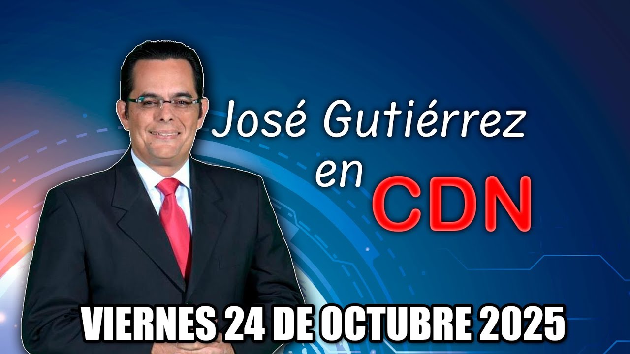 JOSÉ GUTIÉRREZ EN CDN - VIERNES 24 DE OCTUBRE 2025