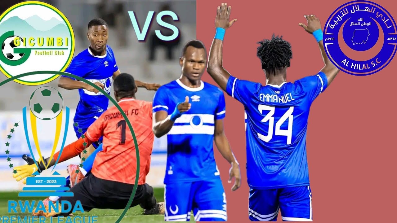 Al Hilal vs Gicumbi FC Rwanda premier league