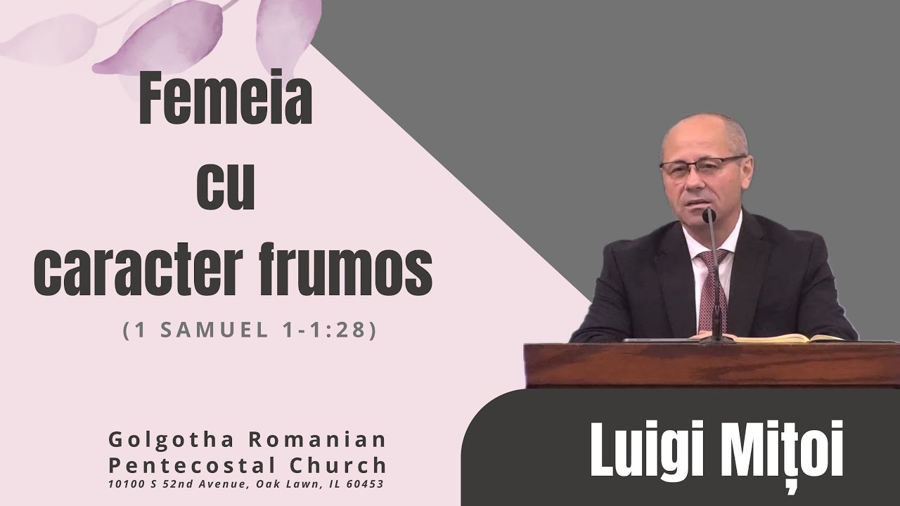 Luigi Mițoi - Femeia cu caracter frumos (1 Samuel 1:1-28)
