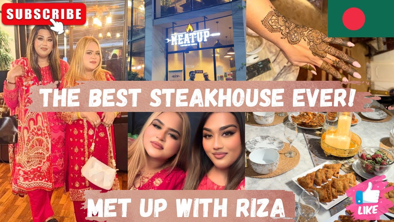 Finally Met Riza & WENT TO THE BEST STEAK HOUSE IN SYLHET | MEAT UP | 🩷❤️