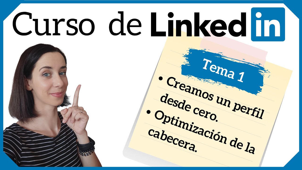¿Qué es LinkedIn? Optimización de la cabecera ✅ Curso de LinkedIn 🔍 Tema 1 - Andrea Cerdan