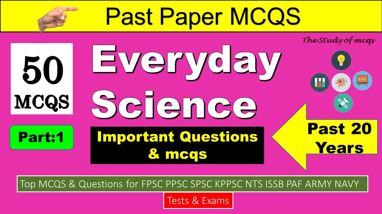 Everyday Science Past Papers MCQS| Everyday Science Previous Questions  & answer for PPSC FPSC NTS