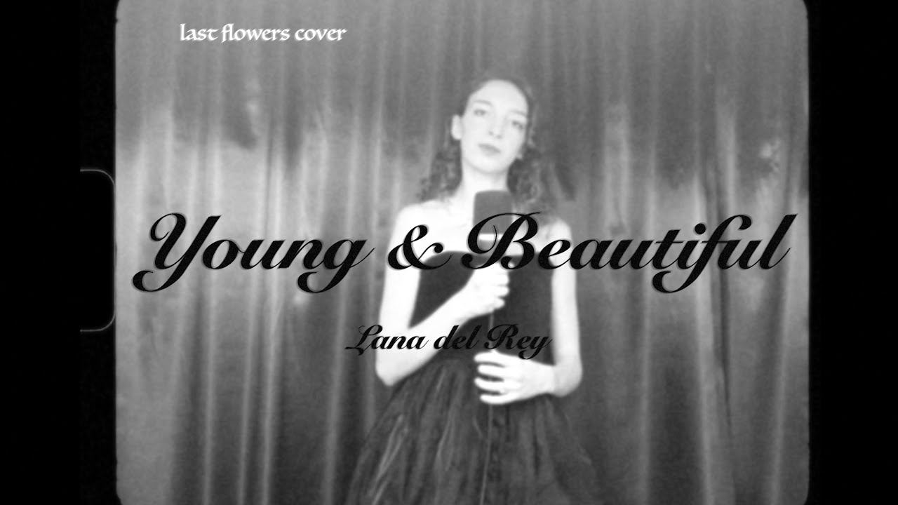 Young and beautiful - Lana del Rey (cover)