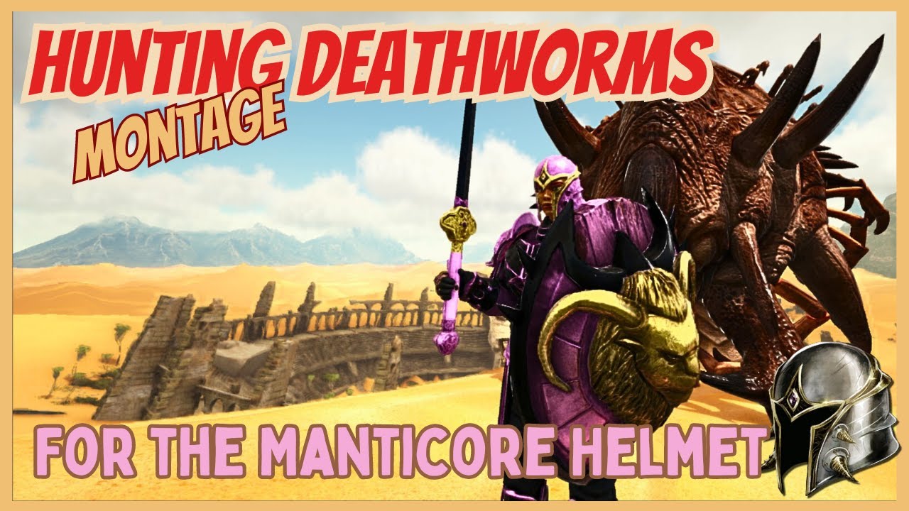 Deathworm  Montage Hunting for a Manticore Helmet!  (ep 18) Desert Adventure! : ARK [ASE]