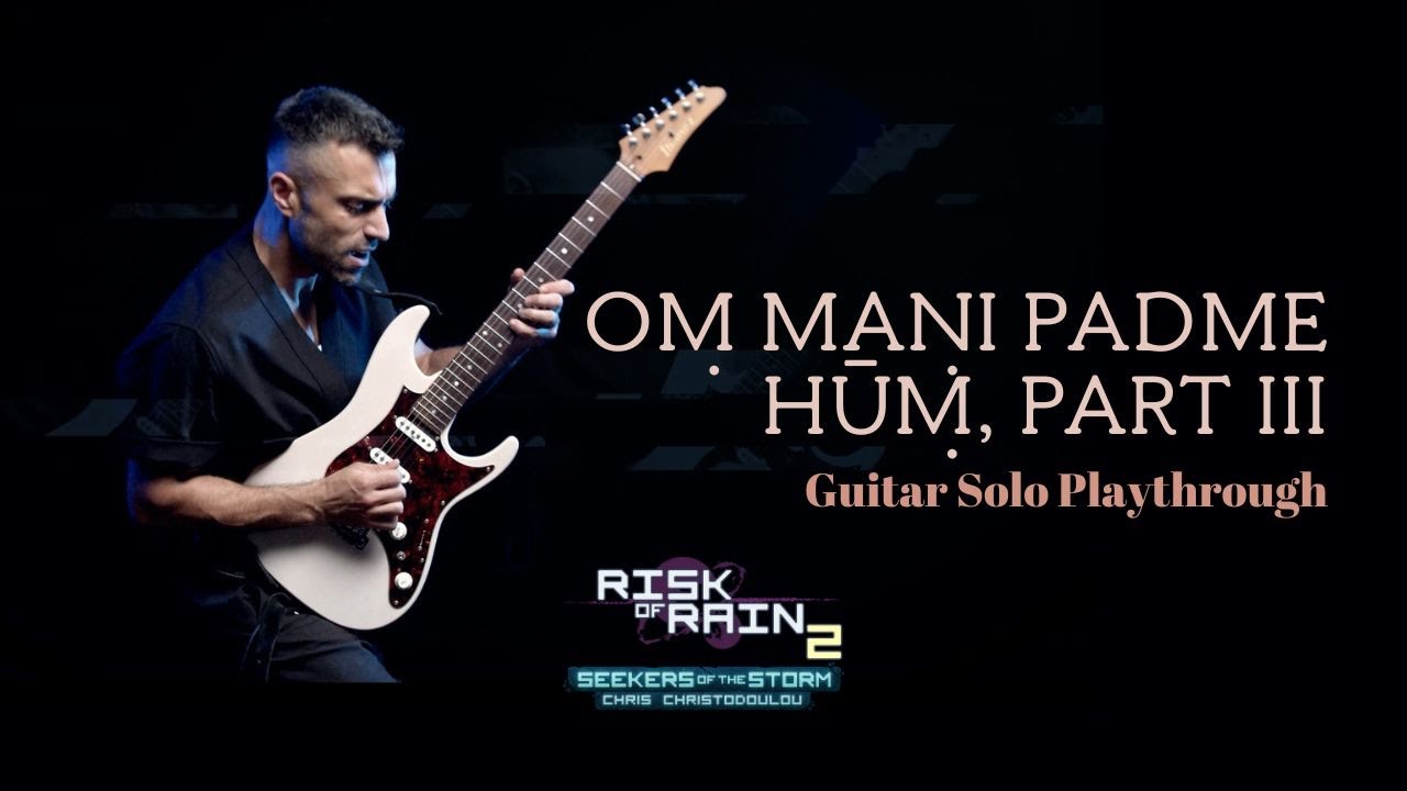 Oṃ Maṇi Padme Hūṃ, part III | Risk of Rain 2: Seekers of the Storm | Guitar Solo Playthrough