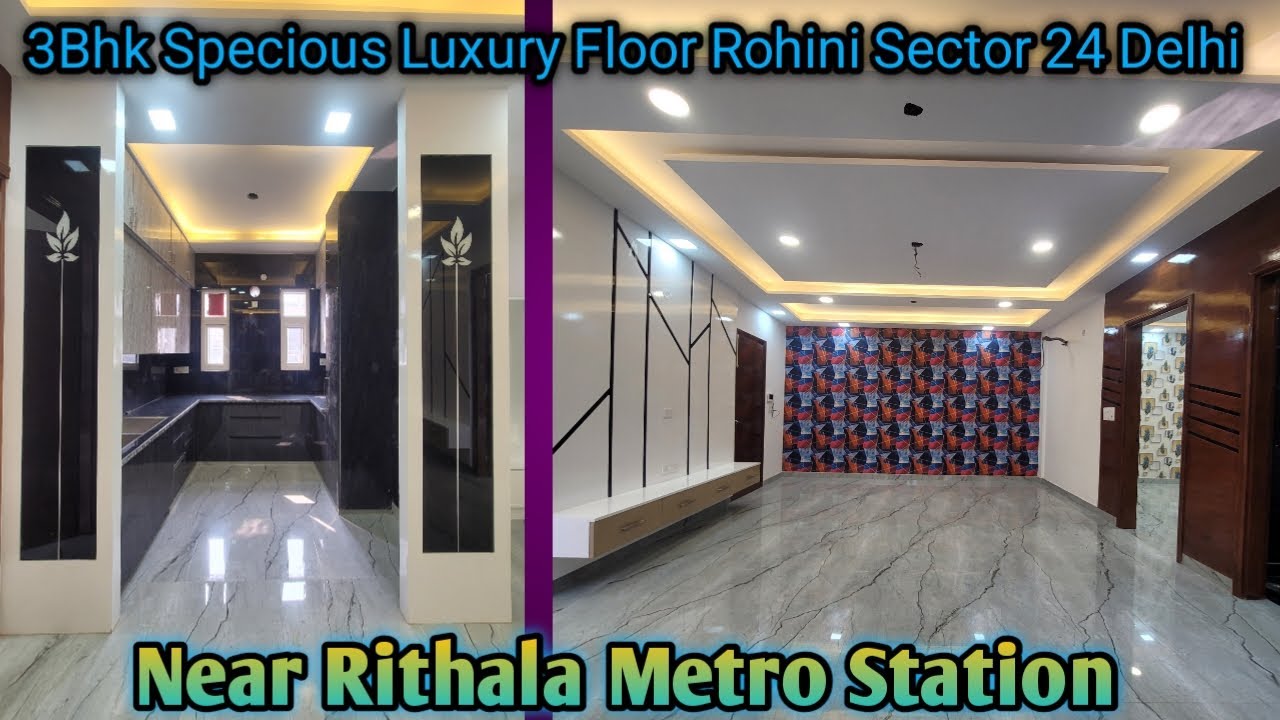 3bhk 130gaz | Specious & Luxury Floor | Rohini Sector 24 Delhi | Rithla Metro | PH 9871626492
