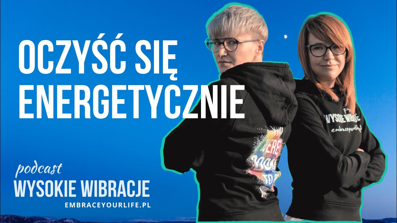 Oczyszczanie ENERGETYCZNE i Twoja rola w tym procesie. | WYSOKIE WIBRACJE #6