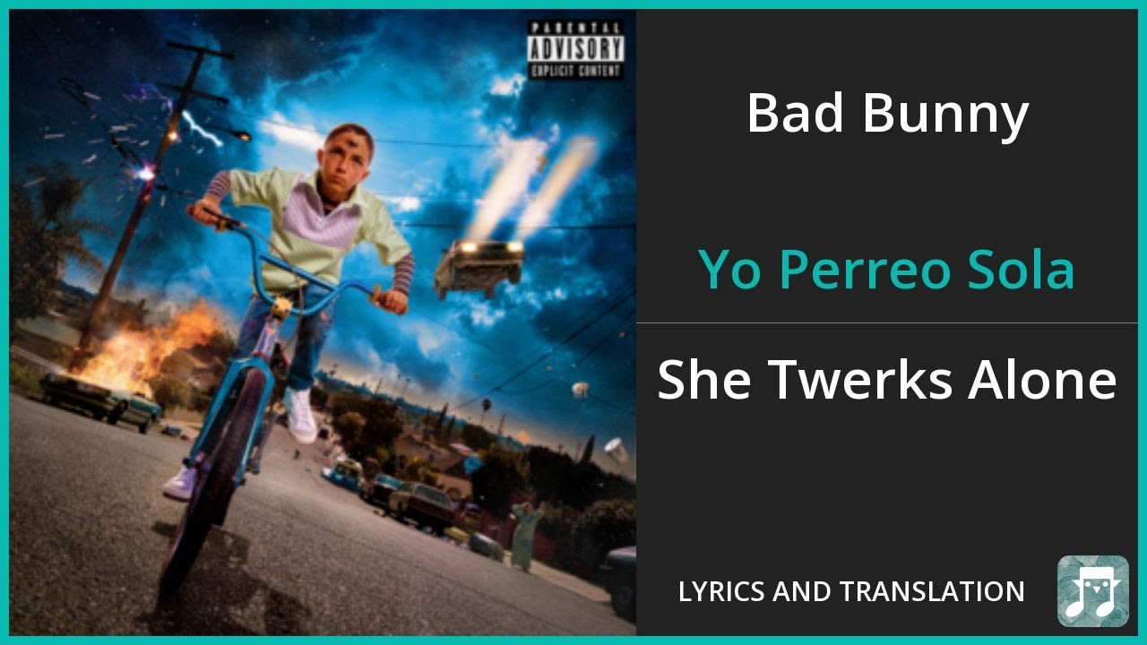 Bad Bunny - Yo Perreo Sola Lyrics English Translation - Spanish and English Dual Lyrics