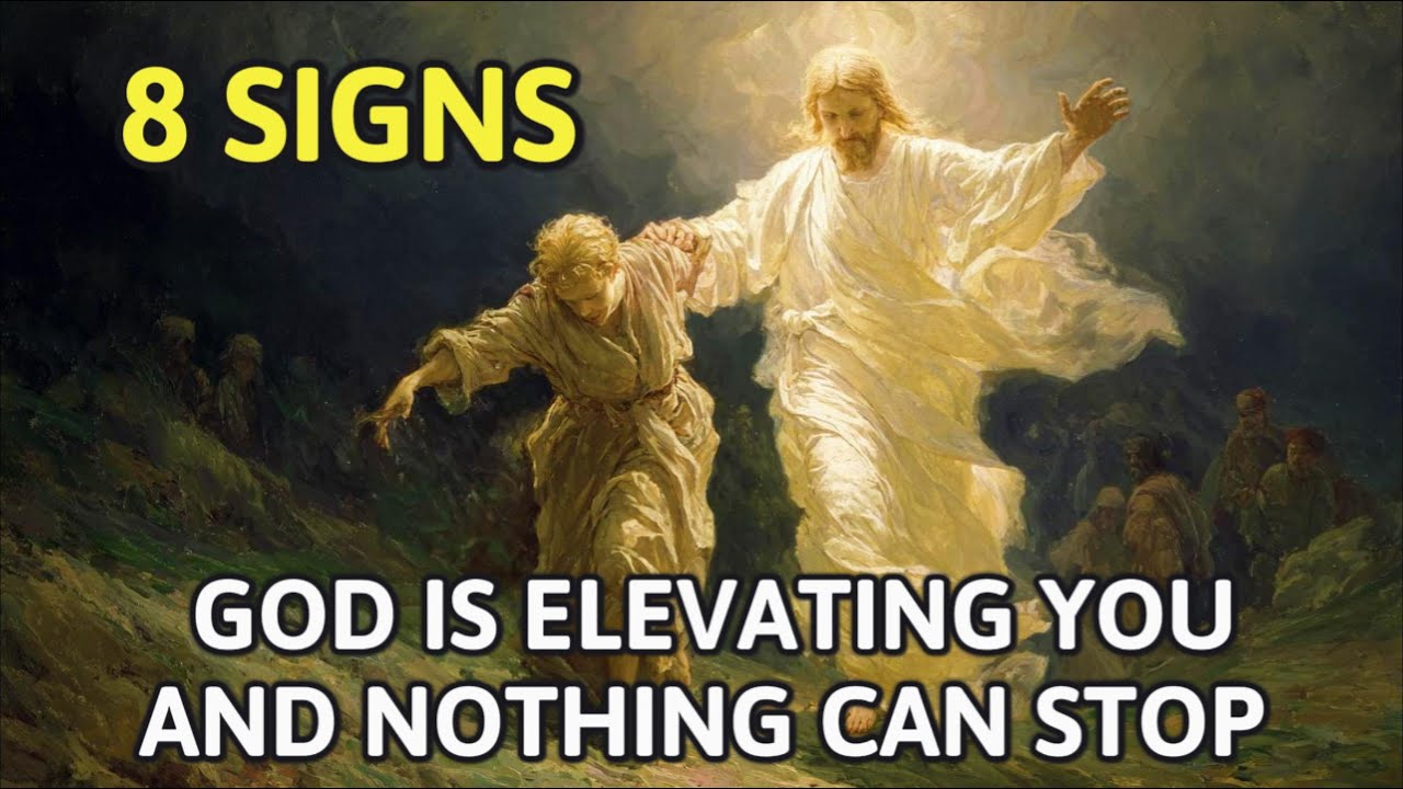 IF THESE 8 SIGNS ARE HAPPENING, GOD IS ELEVATING YOU &mdash; AND NOTHING CAN STOP IT