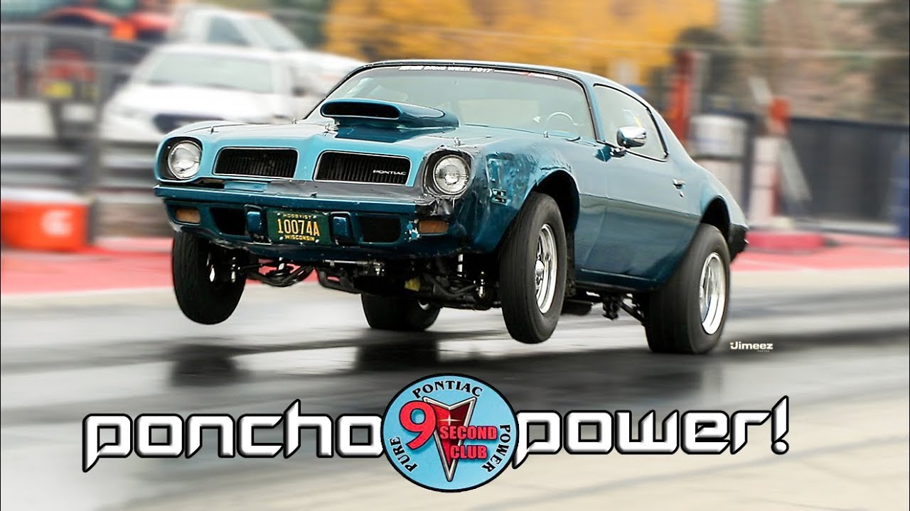 PONCHO POWER! 9 SEC ALL PONTIAC! '74 FIREBIRD STREET CAR! ULTRA CONSISTENT! BYRON!