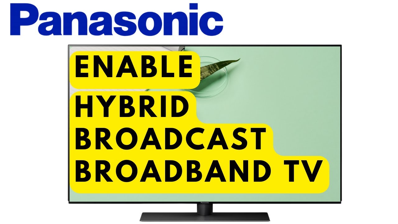 How to Enable Hybrid Broadcast Broadband TV (HbbTV) on Panasonic TV &ndash; Step-by-Step Guide