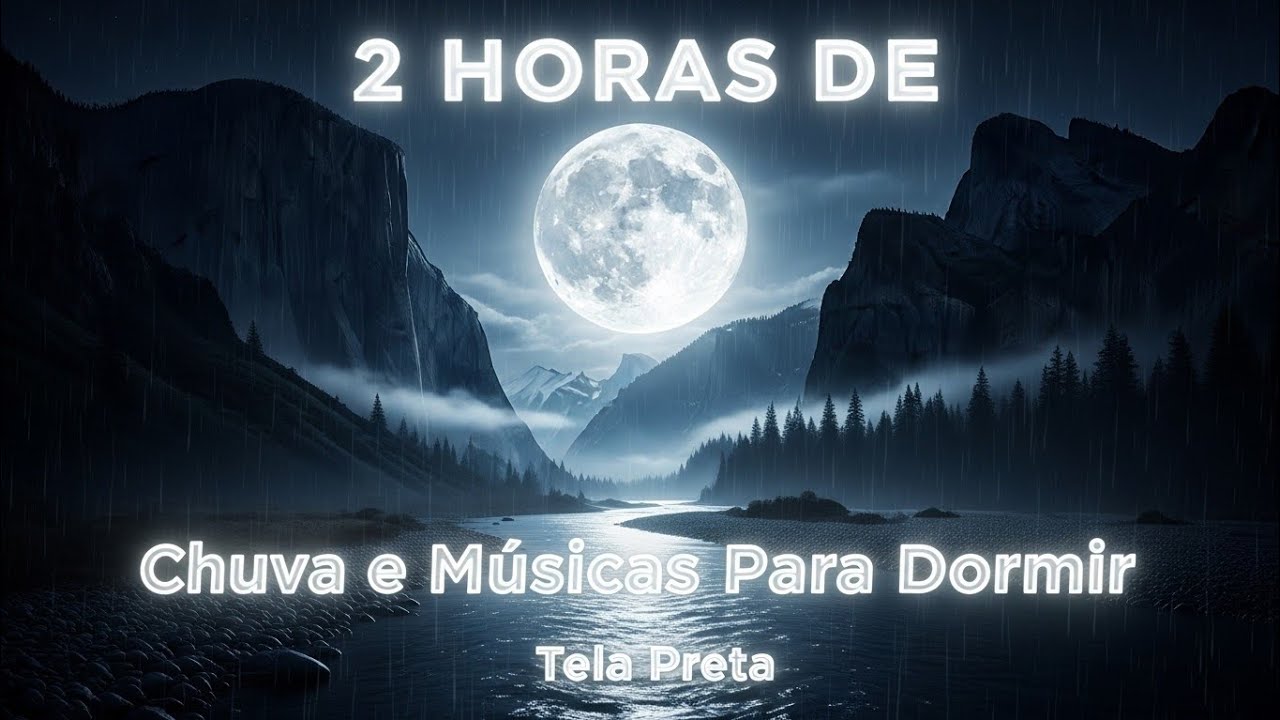 2 HORAS DE MÚSICAS COM CHUVA / Sono Profundo | Tela Preta