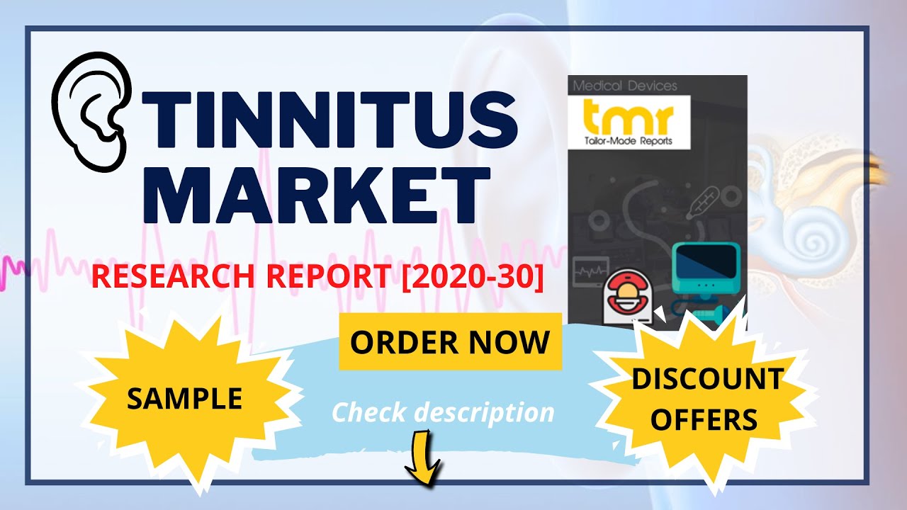 Tinnitus Market: Insights | Growth Opportunity | Global Industry Analysis [2020-2030]