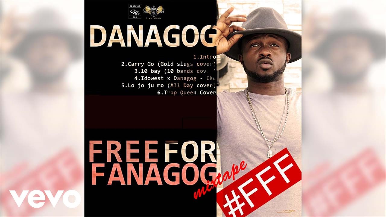 Danagog - Free For FanaGoGs Mixtape (Audio Video)