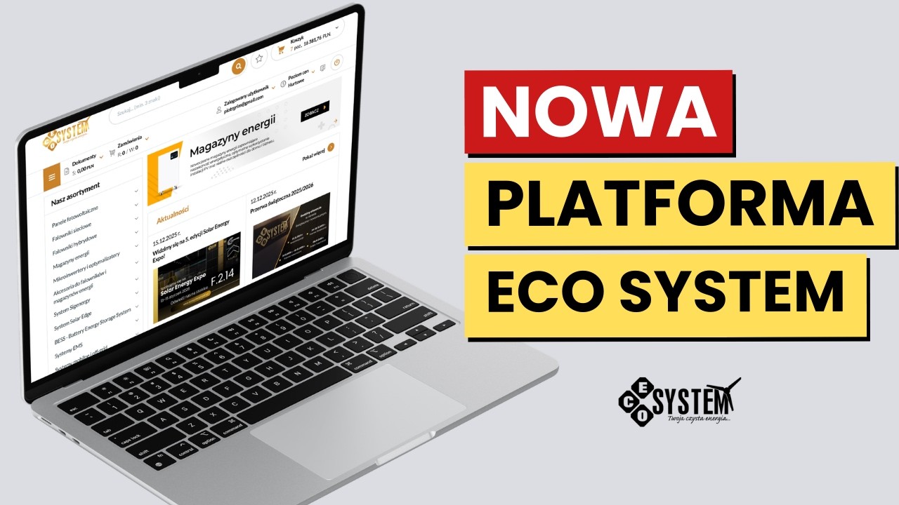 Nowa platforma ECO SYSTEM dla instalator&oacute;w OZE &ndash; szybciej zamawiasz, masz pełną kontrolę